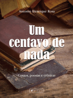 Um centavo de nada: Contos, poesias e crônicas