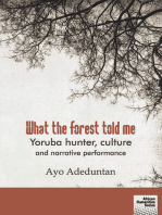 What the forest told me: Yoruba hunter, culture and narrative performance