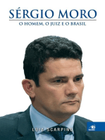 Sérgio Moro: o homem, o juiz e o Brasil