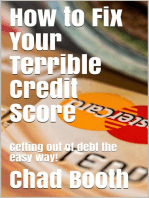 How to Fix Your Terrible Credit Score: Getting Out of Debt the Easy Way!