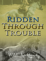 Ridden Through Trouble