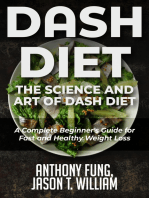Dash Diet - The Science and Art of Dash Diet: A Complete Beginner's Guide for Fast and Healthy Weight Loss