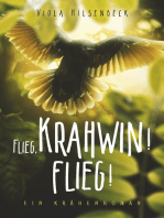 Flieg, Krahwin! Flieg!: ein Krähenroman