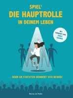 Spiel´ die Hauptrolle in Deinem Leben