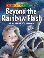Beyond the Rainbow Flash Book 1 in the Flash Travelers Series: Book 1 in the Flash Travelers Series
