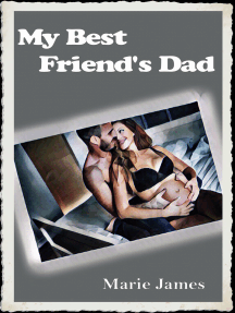 My Best Friend's Dad by Marie James (Ebook) - Read free for 30 days