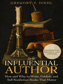 The Influential Author: How and Why to Write, Publish, and Sell Nonfiction  Books that Matter (2nd Edition) by Gregory V. Diehl (Ebook) - Read free for  30 days