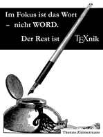 Im Fokus ist das Wort - nicht WORD. Der Rest ist TEXnik: Eine Dokumentvorlage für Autoren und Verlage