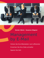 Management by E-Mail: Führen Sie Ihre Mitarbeiter noch effizienter - Erreichen Sie Ihre Ziele schneller - Sparen Sie Zeit