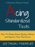 Acing Standardized Tests: How To Study Smart, Reduce Stress and Improve Your Test Score: The Smarter Student, #3