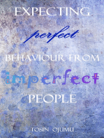 Expecting Perfect Behaviour from Imperfect People