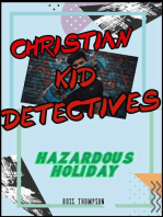 Christian Kid Detectives - Hazardous Holiday: Kid Detectives, #2