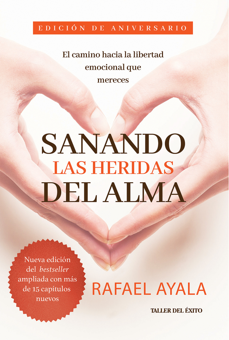 Lea Sanando las heridas del alma de Rafael Ayala en línea Libros