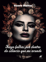 Trago folhas por dentro do silêncio que me acende: Poemas e prosas