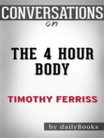 The 4 Hour Body: An Uncommon Guide to Rapid Fat Loss, Incredible Sex and Becoming Superhuman by Timothy Ferriss | Conversation Starters