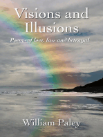 Visions and Illusions: Poems of love, loss and betrayal