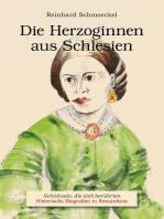 Die Herzoginnen aus Schlesien: Schicksale, die sich berührten - Historische Biografien in Romanformi