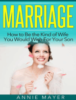 Marriage: How to Be the Kind of Wife You Would Wish For Your Son