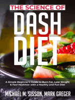 The Science of Dash Diet: A Simple Beginner's Guide to Burn Fat, Lose Weight & Feel Healthier with a Healthy and Fun Diet