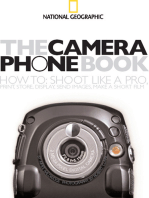 The Camera Phone Book: How to Shoot Like a Pro, Print, Store, Display, Send Images, Make a Short Film
