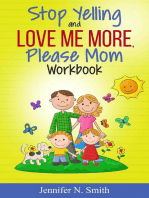 Stop Yelling And Love Me More, Please Mom Workbook