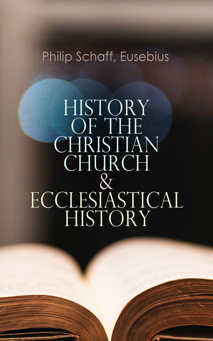 Read History of the Christian Church & Ecclesiastical History Online by