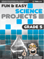 Fun and Easy Science Projects: Grade 5 - 40 Fun Science Experiments for Grade 5 Learners