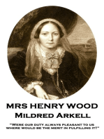 Mildred Arkell: “Were our duty always pleasant to us, where would be the merit in fulfilling it?”