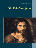 Die Rebellion Jesus: Kirche auf der Anklagebank und Mohammed ist Jesus Zeuge!