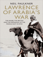 Lawrence of Arabia's War: The Arabs, the British and the Remaking of the Middle East in WWI