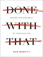 Done with That: Escape the Struggle of Your Old Life