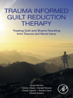 Trauma Informed Guilt Reduction Therapy: Treating Guilt and Shame Resulting from Trauma and Moral Injury