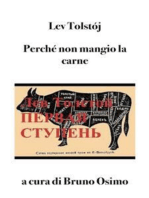 Perché non mangio la carne (tradotto): Il primo gradino, saggio per una vita buona