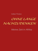 Ohne lange nachzudenken: Meine Zeit in Afrika