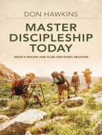 Master Discipleship Today: Jesus's Prayer and Plan for Every Believer