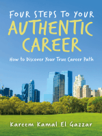 Four Steps to Your Authentic Career: How to Discover Your True Career Path