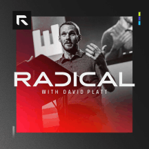 Radical with David Platt