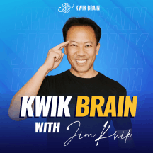 Kwik Brain with Jim Kwik