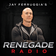 Renegade Radio with Jay Ferruggia
