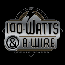 100 Watts and a Wire