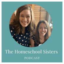 The Homeschool Sisters Podcast