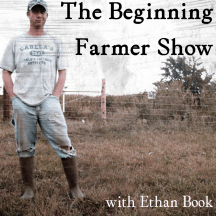 The Beginning Farmer Show