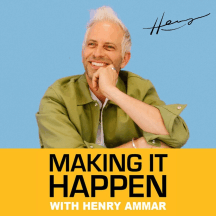 Making It Happen with Henry Ammar