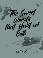The Sweet Words that Hurt Us Both