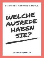 Welche Ausrede haben Sie?: Gesundheit. Motivation. Erfolg.