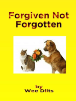 Forgiven Not Forgotten