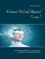 Virtual world retail .com: Comment parfaire le e-commerce et proposer une experience client