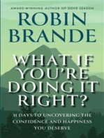 What If You’re Doing It Right?: 31 Days To Uncovering the Confidence and Happiness You Deserve