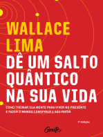 Dê um salto quântico na sua vida: Como treinar a sua mente para viver no presente e fazer o mundo conspirar a seu favor