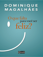 O que falta para você ser feliz?: Uma verdadeira jornada de autoconhecimento